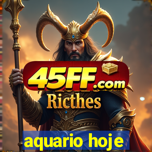 aquario hoje